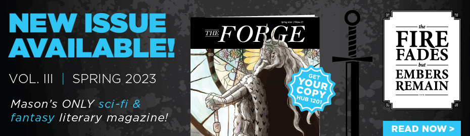 The forge Vol.3 - Mason's only sci-fi and fantasy literary magazine new issue available